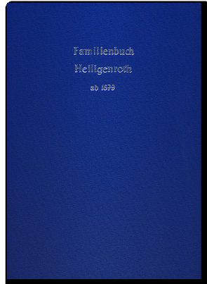 Familienbuch Heiligenroth ab 1679 von Kewitsch,  Bettina