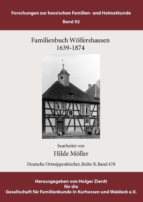 Familienbuch Wölfershausen von Gesellschaft für Familienkunde in Kurhessen und Waldeck e.V.,  GFKW, Möller,  Hilde, Zierdt,  Holger