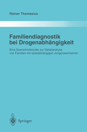 Familiendiagnostik bei Drogenabhängigkeit von Thomasius,  Rainer