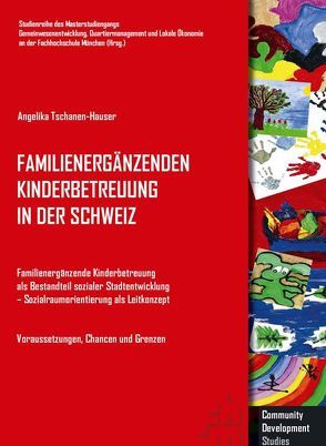 Familienergänzende Kinderbetreuung in der Schweiz von Tschanen-Hauser,  Angelika