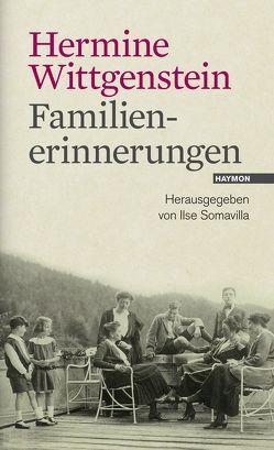 Familienerinnerungen von Somavilla,  Ilse, Wittgenstein,  Hermine