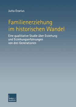 Familienerziehung im historischen Wandel von Ecarius,  Jutta