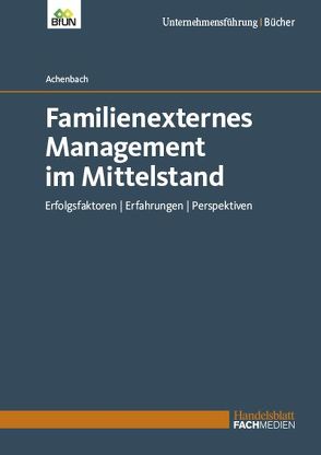 Familienexternes Management im Mittelstand von Achenbach,  Dr. Christoph