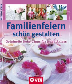 Familienfeiern schön gestalten von Fritz,  Sabine