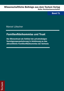 Familienfideikommiss und Trust von Lötscher,  Marcel