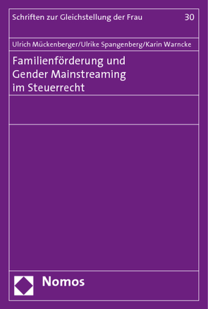 Familienförderung und Gender Mainstreaming im Steuerrecht von Mückenberger,  Ulrich, Spangenberg,  Ulrike, Warncke,  Karin