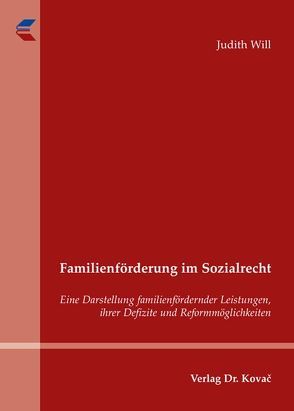 Familienförderung im Sozialrecht von Will,  Judith