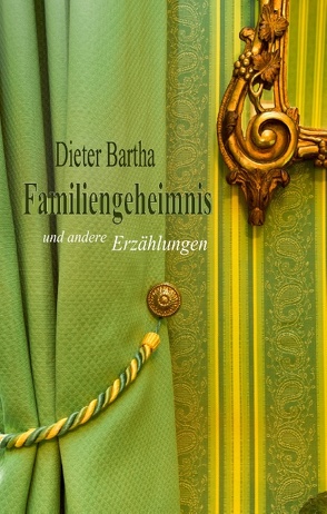 Familiengeheimnis von Bartha,  Dieter