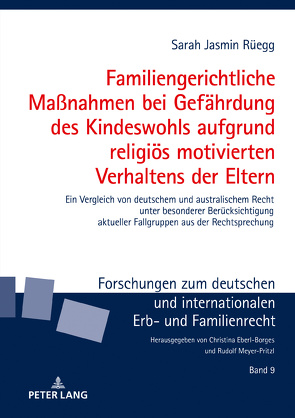 Familiengerichtliche Maßnahmen bei Gefährdung des Kindeswohls aufgrund religiös motivierten Verhaltens der Eltern von Rüegg,  Sarah Jasmin