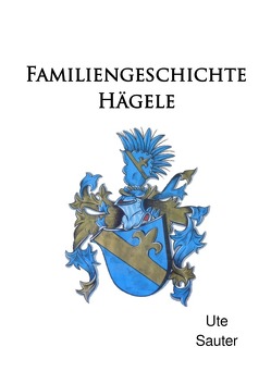 Familiengeschichte Hägele von Sauter,  Ute