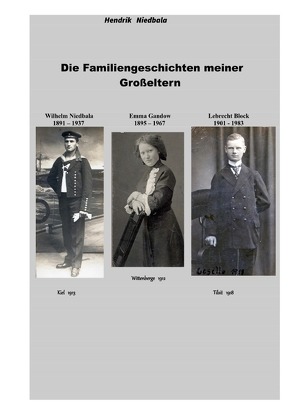 Familiengeschichten meiner Großeltern von Niedbala,  Hendrik