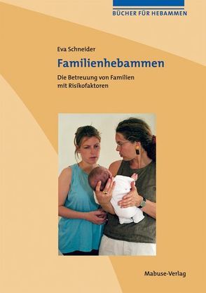 Familienhebammen von Schneider,  Eva