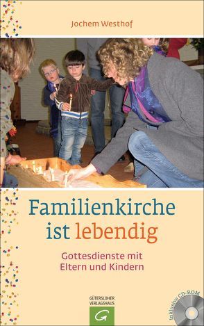 Familienkirche ist lebendig von Metzdorf,  Claudia, Rogge,  Heidi, Schriever,  Arnt, Westhof,  Jochem, Woldag,  Ada