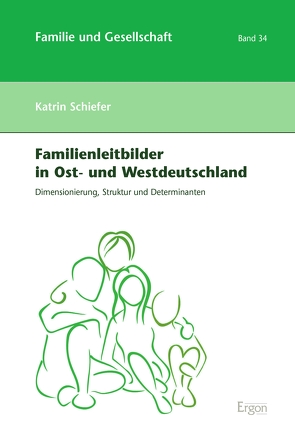 Familienleitbilder in Ost- und Westdeutschland von Schiefer,  Katrin