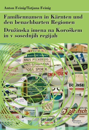 Familiennamen in Kärnten und den benachbarten Regionen von Feinig,  Anton, Feinig,  Tatjana