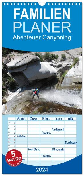 Familienplaner 2024 – Abenteuer Canyoning mit 5 Spalten (Wandkalender, 21 x 45 cm) CALVENDO von Rauch,  Sandra