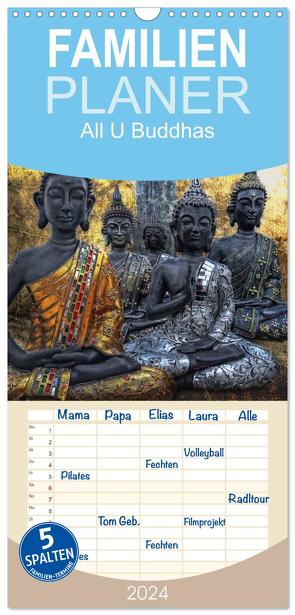 Familienplaner 2024 – All U Buddhas mit 5 Spalten (Wandkalender, 21 x 45 cm) CALVENDO von G. Pinkawa,  Joachim