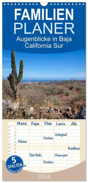 Familienplaner 2024 – Augenblicke in Baja California Sur mit 5 Spalten (Wandkalender, 21 x 45 cm) CALVENDO von & Thomas Schilling,  Marion