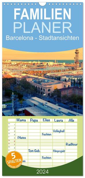 Familienplaner 2024 – Barcelona – Stadtansichten mit 5 Spalten (Wandkalender, 21 x 45 cm) CALVENDO von Becker,  Stefan