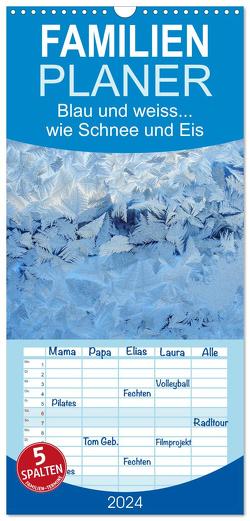 Familienplaner 2024 – Blau und weiss… wie Schnee und Eis mit 5 Spalten (Wandkalender, 21 x 45 cm) CALVENDO von Berger (Kabefa),  Karin