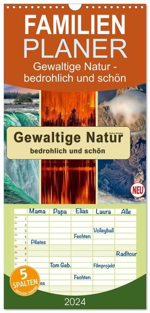 Familienplaner 2024 – Gewaltige Natur – bedrohlich und schön mit 5 Spalten (Wandkalender, 21 x 45 cm) CALVENDO von Roder,  Peter