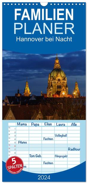 Familienplaner 2024 – Hannover bei Nacht 2024 mit 5 Spalten (Wandkalender, 21 x 45 cm) CALVENDO von Graf,  Patrick