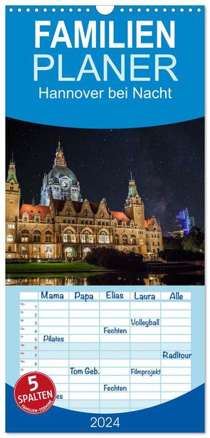 Familienplaner 2024 – Hannover bei Nacht mit 5 Spalten (Wandkalender, 21 x 45 cm) CALVENDO von Graf,  Patrick