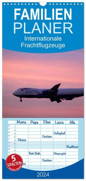 Familienplaner 2024 – Internationale Frachtflugzeuge mit 5 Spalten (Wandkalender, 21 x 45 cm) CALVENDO von Schwarz,  Sylvia