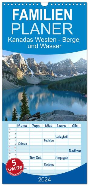 Familienplaner 2024 – Kanadas Westen – Berge und Wasser mit 5 Spalten (Wandkalender, 21 x 45 cm) CALVENDO von Gothe,  Alexa