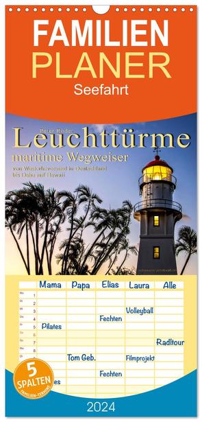 Familienplaner 2024 – Leuchttürme – maritime Wegweiser mit 5 Spalten (Wandkalender, 21 x 45 cm) CALVENDO von Roder,  Peter