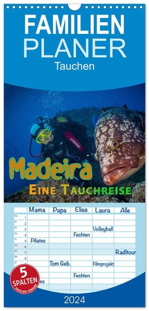 Familienplaner 2024 – Madeira, eine Tauchreise mit 5 Spalten (Wandkalender, 21 x 45 cm) CALVENDO von Gödecke,  Dieter