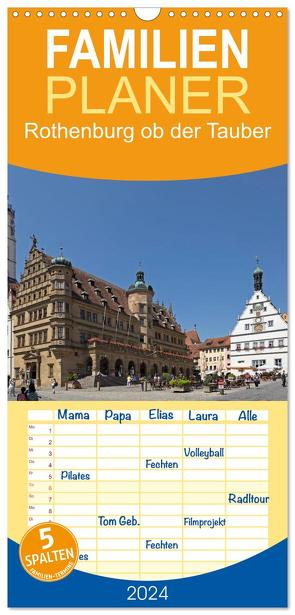 Familienplaner 2024 – Rothenburg ob der Tauber – Mittelalter in Mittelfranken mit 5 Spalten (Wandkalender, 21 x 45 cm) CALVENDO von Kuttig,  Siegfried