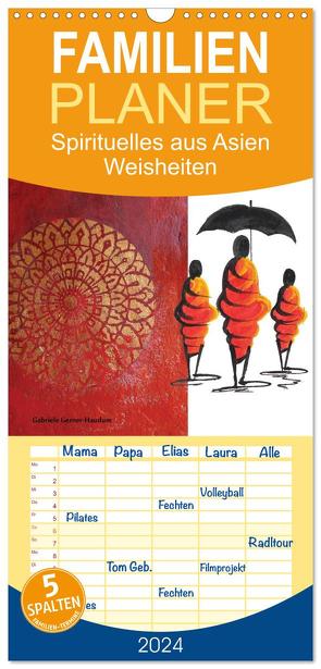 Familienplaner 2024 – Spirituelles aus Asien – Weisheiten 2024 mit 5 Spalten (Wandkalender, 21 x 45 cm) CALVENDO von Gerner-Haudum,  Gabriele