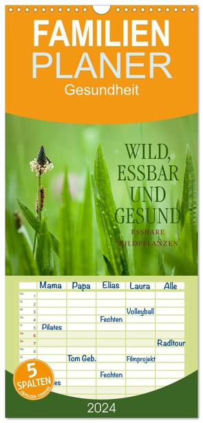 Familienplaner 2024 – WILD, ESSBAR UND GESUND Essbare Wildpflanzen mit 5 Spalten (Wandkalender, 21 x 45 cm) CALVENDO von Wuchenauer pixelrohkost.de,  Markus