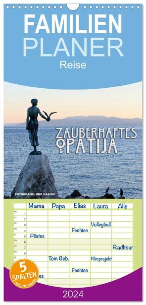 Familienplaner 2024 – Zauberhaftes Opatija mit 5 Spalten (Wandkalender, 21 x 45 cm) CALVENDO von Haafke,  Udo