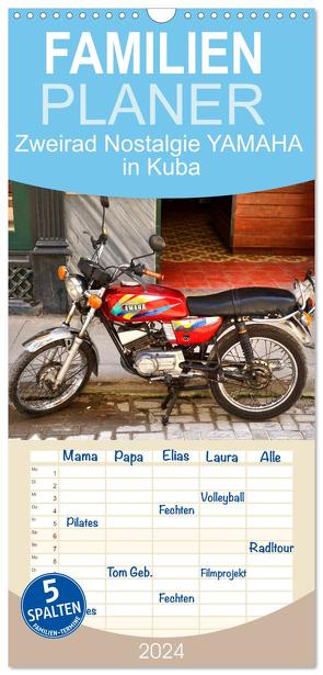 Familienplaner 2024 – Zweirad Nostalgie – YAMAHA in Kuba mit 5 Spalten (Wandkalender, 21 x 45 cm) CALVENDO von von Loewis of Menar,  Henning