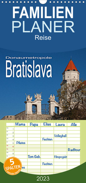 Familienplaner Donaumetropole Bratislava (Wandkalender 2023 , 21 cm x 45 cm, hoch) von Hallweger,  Christian