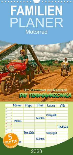 Familienplaner Ein Abenteuer per Motorrad – DIE TRANSAMAZONICA (Wandkalender 2023 , 21 cm x 45 cm, hoch) von D. Günther,  Klaus