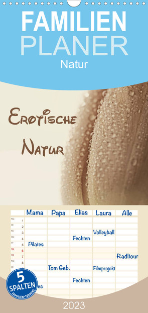 Familienplaner Erotische Natur (Wandkalender 2023 , 21 cm x 45 cm, hoch) von Hultsch,  Heike