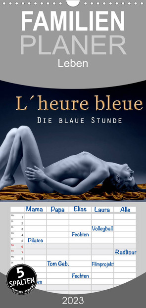 Familienplaner L´heure bleu – Die blaue Stunde (Wandkalender 2023 , 21 cm x 45 cm, hoch) von Hähnel,  Christoph