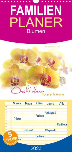 Familienplaner Orchideen florale Träume (Wandkalender 2023 , 21 cm x 45 cm, hoch) von Schmidbauer,  Heinz