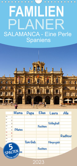 Familienplaner Salamanca – Eine Perle Spaniens (Wandkalender 2023 , 21 cm x 45 cm, hoch) von Oelschläger,  Wilfried