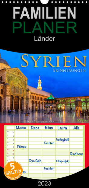 Familienplaner Syrien – Erinnerungen (Wandkalender 2023 , 21 cm x 45 cm, hoch) von Benninghofen,  Jens