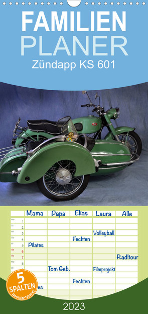 Familienplaner Zündapp KS 601 (Wandkalender 2023 , 21 cm x 45 cm, hoch) von Laue,  Ingo