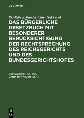 Das Bürgerliche Gesetzbuch mit besonderer Berücksichtigung der Rechtsprechung… / Familienrecht von Bessau,  Willy, Hallamik,  Ernst