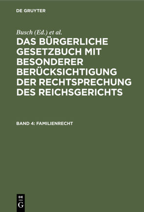 Das Bürgerliche Gesetzbuch mit besonderer Berücksichtigung der Rechtsprechung… / Familienrecht von Erler, Sayn