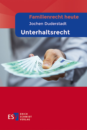 Familienrecht heute Unterhaltsrecht von Duderstadt,  Jochen