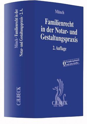 Familienrecht in der Notar- und Gestaltungspraxis von Bergschneider,  Ludwig, Everts,  Arne, Geißler,  Oliver, Grziwotz,  Herbert, Heinemann,  Jörn, Herr,  Thomas, Herrler,  Sebastian, Müller,  Gabriele, Münch,  Christof, Munzig,  Jörg, Renner,  Thomas, Schaal,  Daniel, Schlünder,  Rolf, Schmitz,  Benedikt, Schulz,  Werner, Siegler,  Anja, Stockmann,  Roland, Süß,  Rembert, Wolf,  Annette, Wudy,  Harald