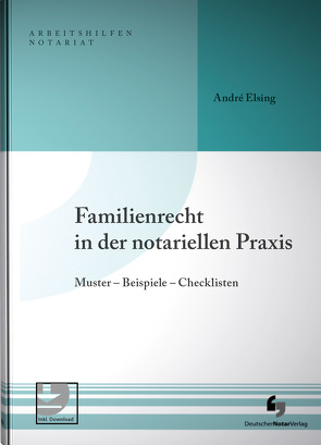 Familienrecht in der notariellen Praxis von Elsing,  André