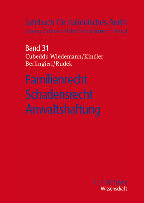 Familienrecht – Schadensrecht – Anwaltshaftung von Berlingieri,  Giorgio, Cattaruzza Dorigo,  Paolo, Christandl,  Gregor, Cubeddu Wiedemann,  Maria Giovanna, Henrich,  Dieter, Jayme,  Erik, Kindler,  Peter, Mansel,  Heinz-Peter, Petersen,  Jens, Pfeiffer,  Thomas, Rudek,  Robert, Staffler,  Lukas, Stürner,  Michael, Tescaro,  Mauro, Urbiks,  Mario